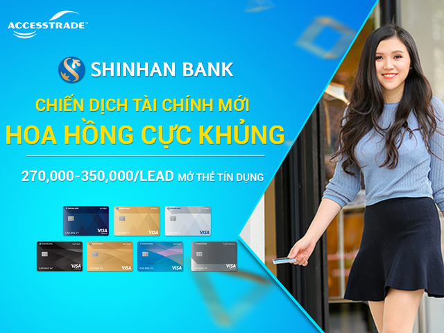 SHINHAN BANK: CHIẾN DỊCH TÀI CHÍNH MỚI, HOA HỒNG CỰC KHỦNG