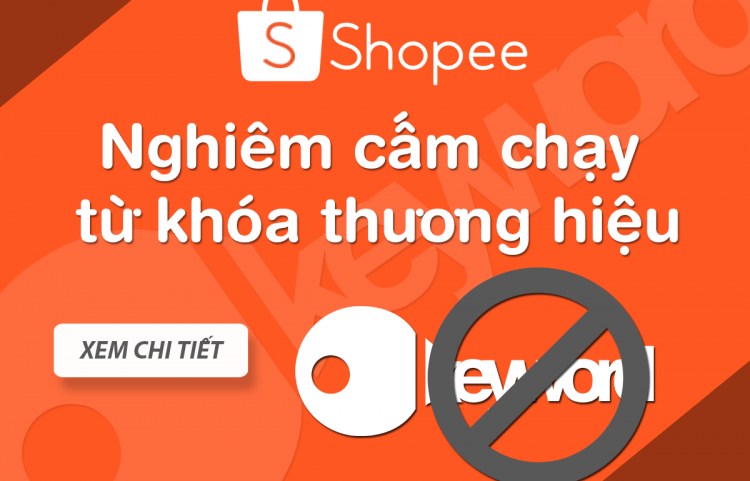 SHOPEE nghiêm cấm chạy từ khóa thương hiệu