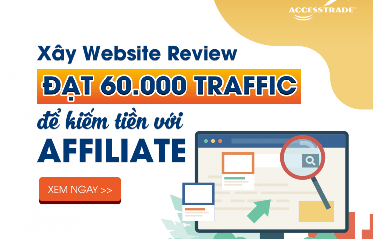 xây dựng website review đạt 60000 traffic để kiếm tiền với affiliate