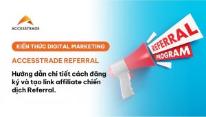 Hướng dẫn chạy chiến dịch referral từ a đến z