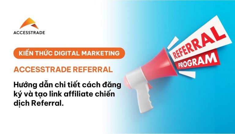 Hướng dẫn chạy chiến dịch referral từ a đến z