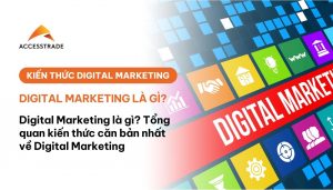 Tổng quan kiến thức về digital markeitng