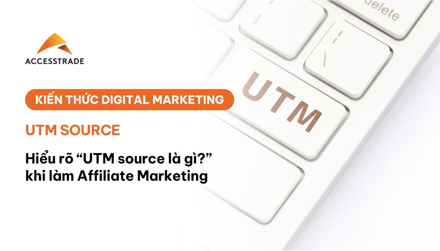 UTM source là gì