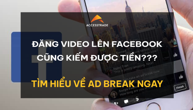 Ad break là gì ? Cách kiếm tiền hiệu quả từ video Facebook 2022
