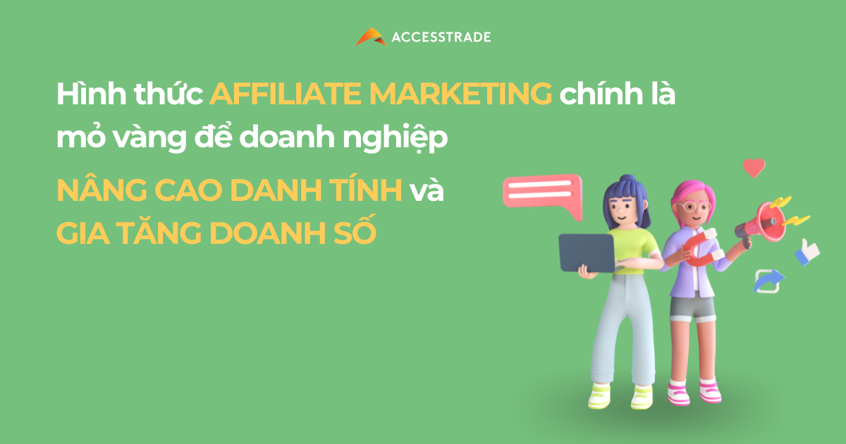 Affiliate Marketing chính là mỏ vàng để doanh nghiệp nâng cao danh tính và gia tăng doanh số