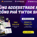 ACCESSTRADE trở thành MCN chính thức của TikTok Shop
