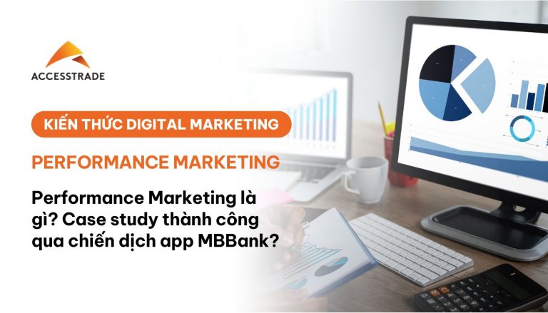 Case study performance marketing thành công