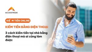 3 cách kiếm tiền tại nhà bằng điện thoại mà ai cũng làm được