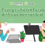 Top 7 công cụ hỗ trợ Facebook đỉnh cao bạn nên biết