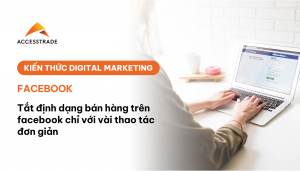 Cách tắt định dạng bán hàng trên Facebook