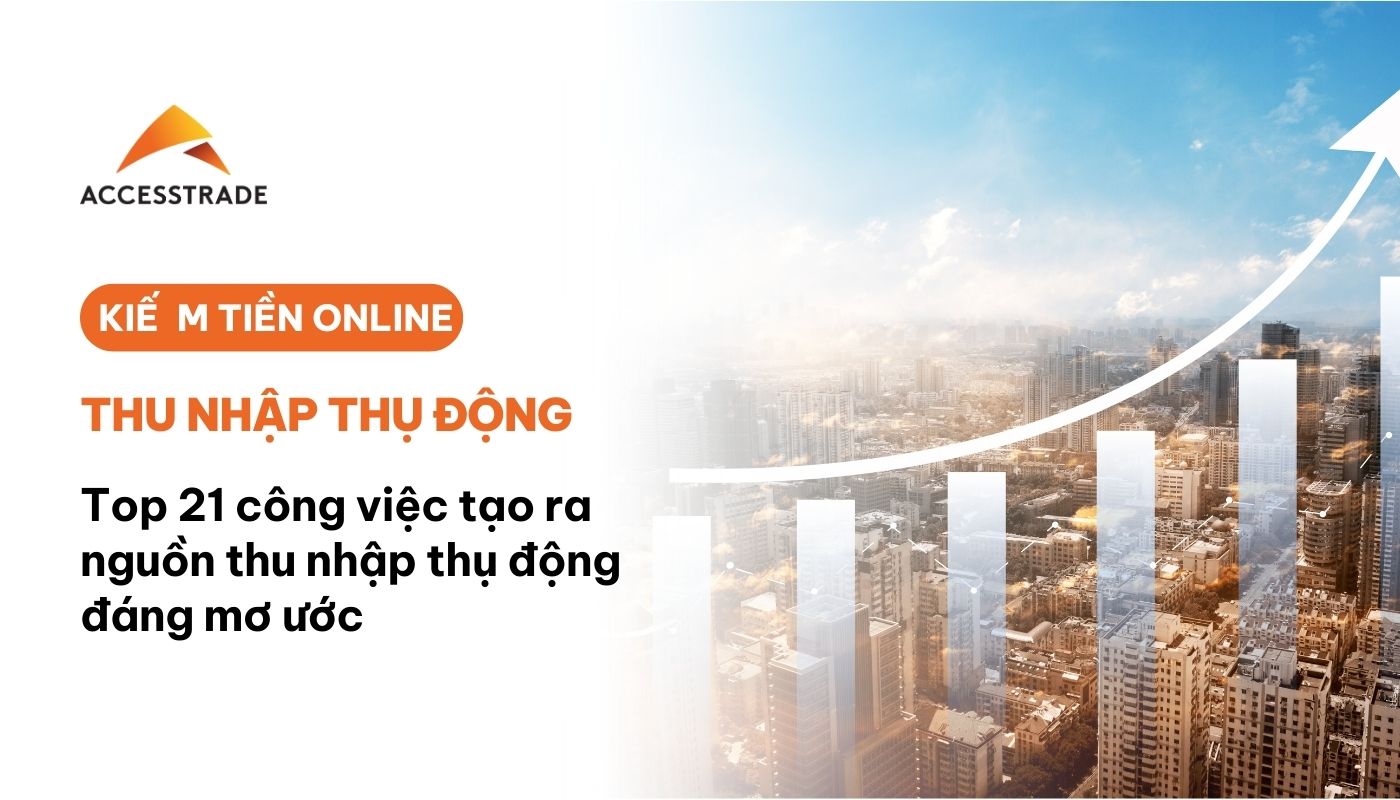 Top 21 công việc tạo thu nhập thụ động