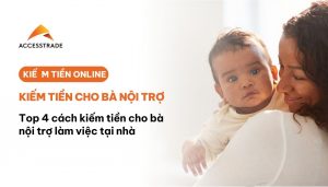 Top 4 cách kiếm tiền dành cho nội trợ