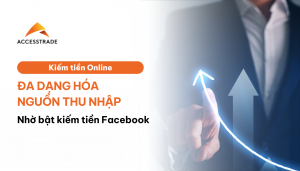 bật kiếm tiền Facebook