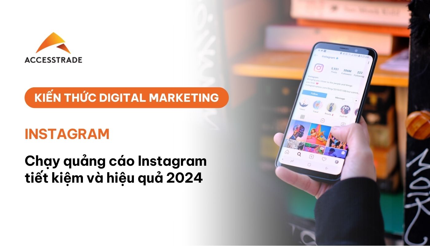 Ch y qu ng c o instagram ti t ki m ra n hi u qu 2025 accesstrade