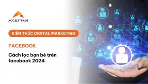 Cách lọc bạn bè trên Fcaebook