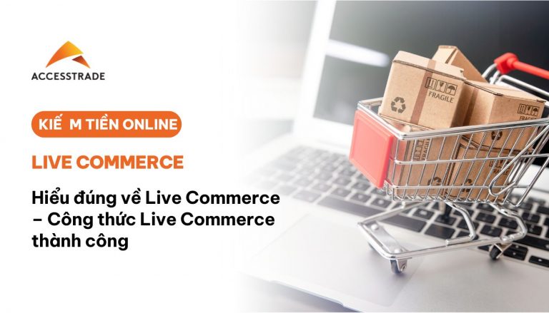 Hiểu đúng về live commerce