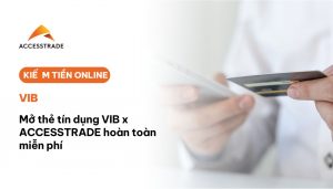 Tín dụng VIB và ACESSTRADE