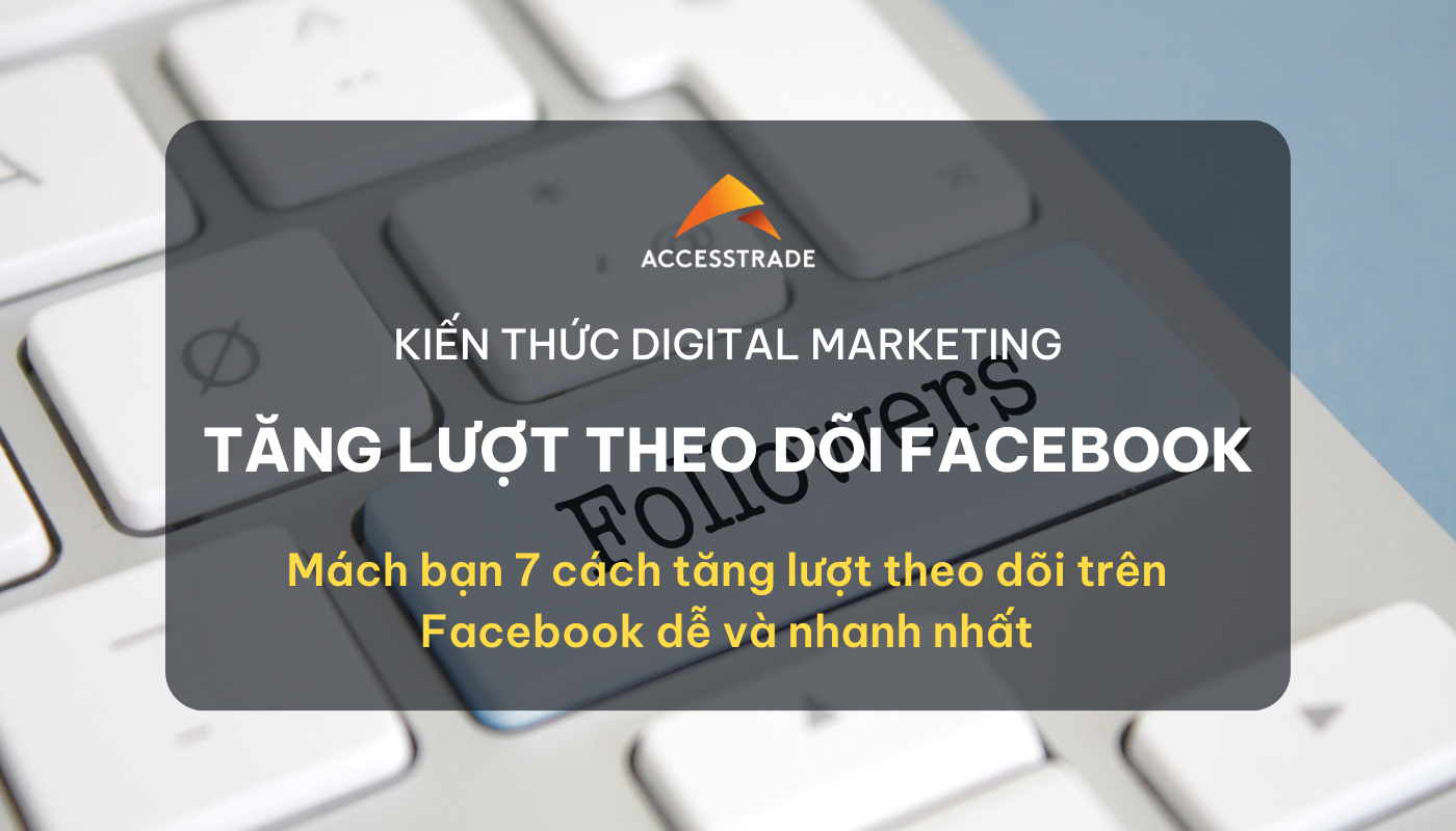 TĂNG LƯỢT THEO DÕI FACEBOOK