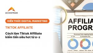 Cách làm tiktok affiliate kiếm tiền siêu hot