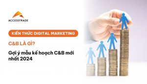 C&B là gì? Gợi ý mẫu kế hoạch C&B mới nhất 2024