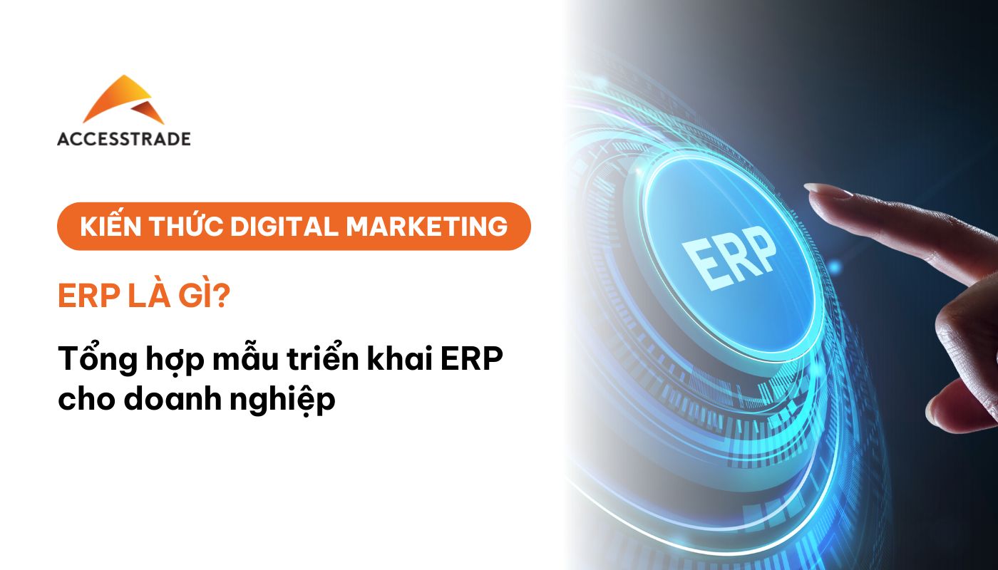ERP là gì? Tổng hợp mẫu triển khai ERP cho doanh nghiệp