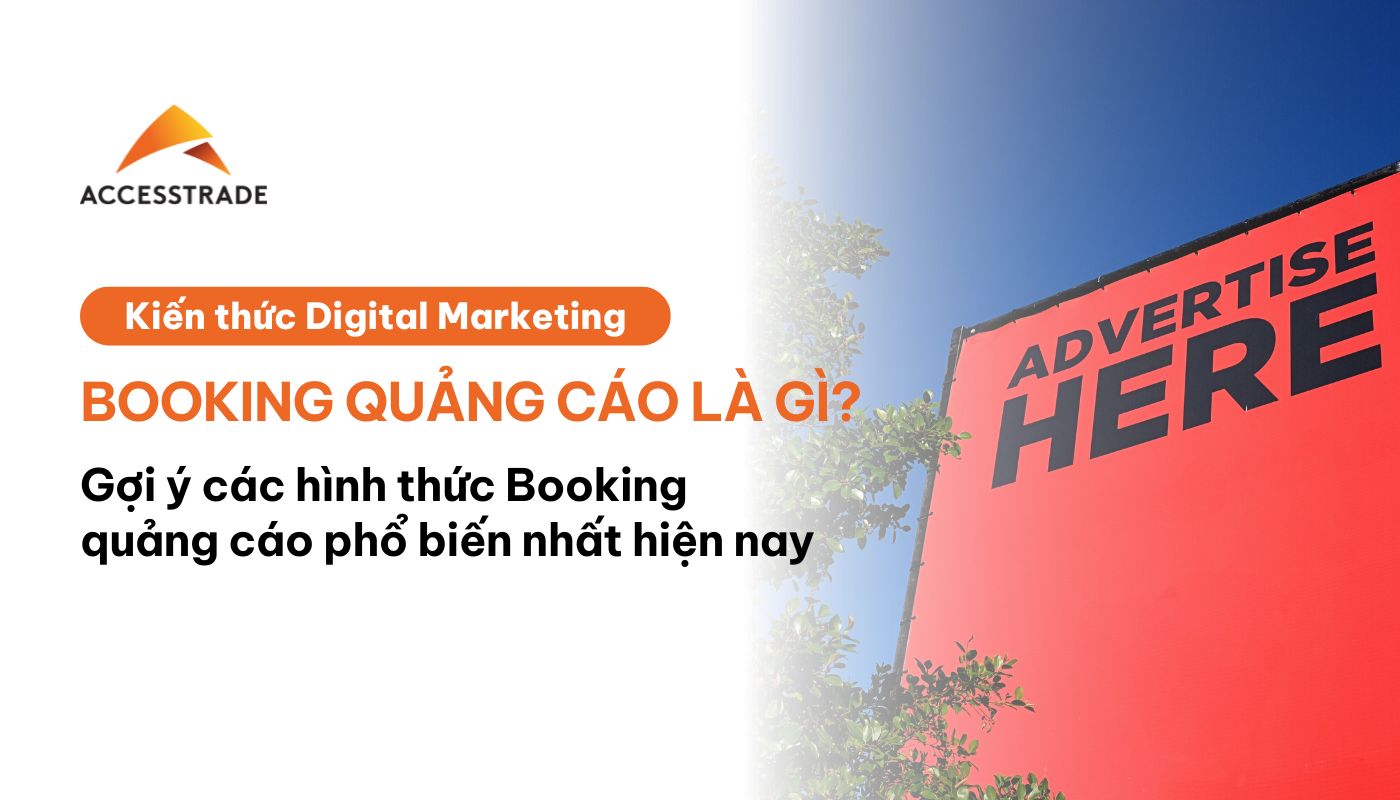 booking-quang-cao-la-gi-cac-hinh-thuc-booking-quang-cao-pho-bien-nhat-hien-nay