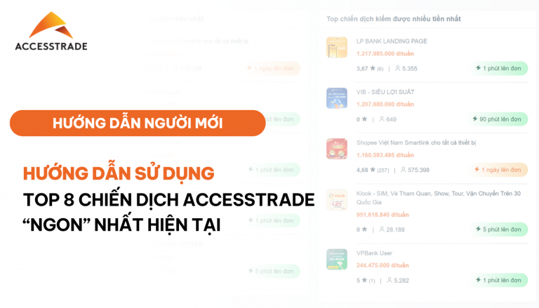 Đột phá doanh thu cùng top 8 chiến dịch ACCESSTRADE "ngon" nhất hiện nay