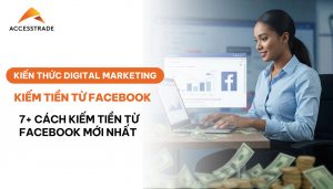 7+ cách kiếm tiền từ facebook