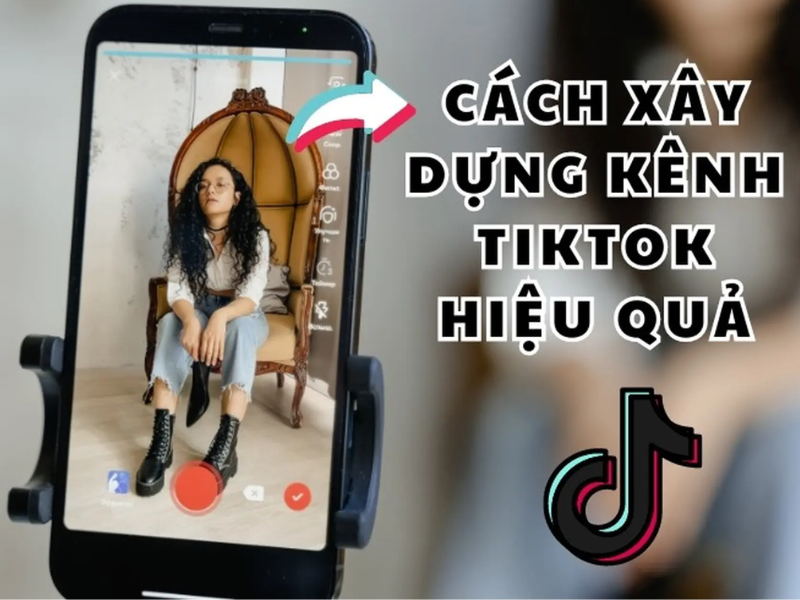 cach-xay-dung-kenh-TikTok-cho-nguoi-moi-bat-dau