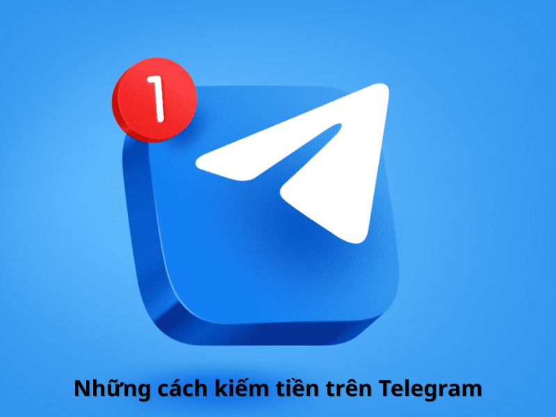 nhung-cach-kiem-tien-tren-telegram