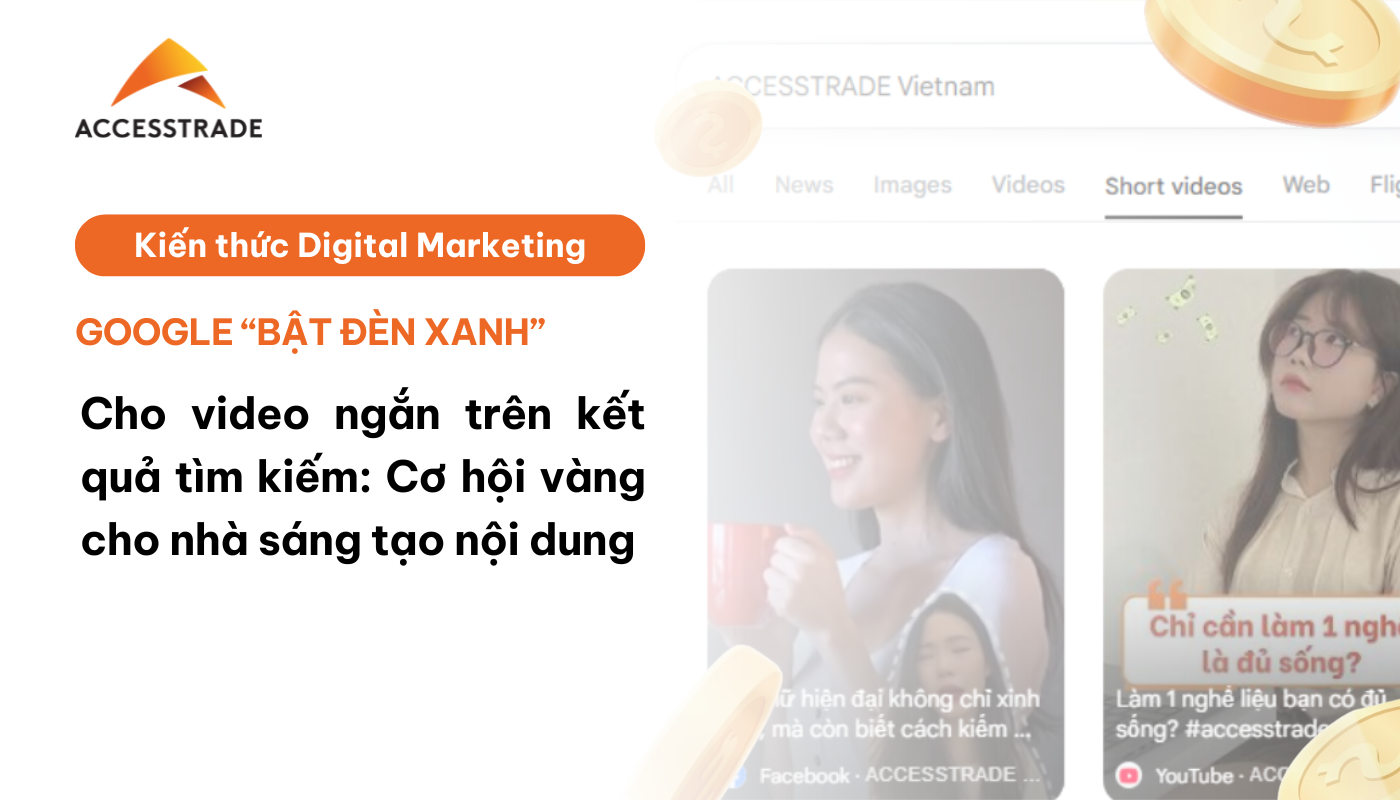 Google “bật đèn xanh” cho video ngắn trên kết quả tìm kiếm: Cơ hội vàng cho nhà sáng tạo nội dung