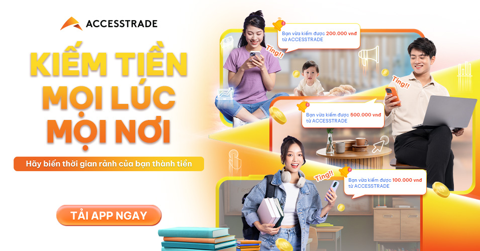 ACCESSTRADE - Nền tảng tiếp thị liên kết số 1 Việt Nam