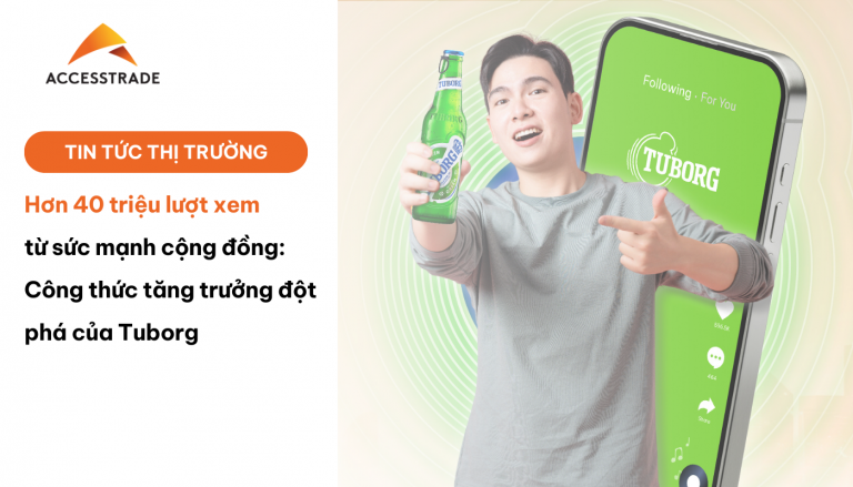 Công thức tăng trưởng đột phá của Tuborg nhờ vào sức mạnh cộng đồng