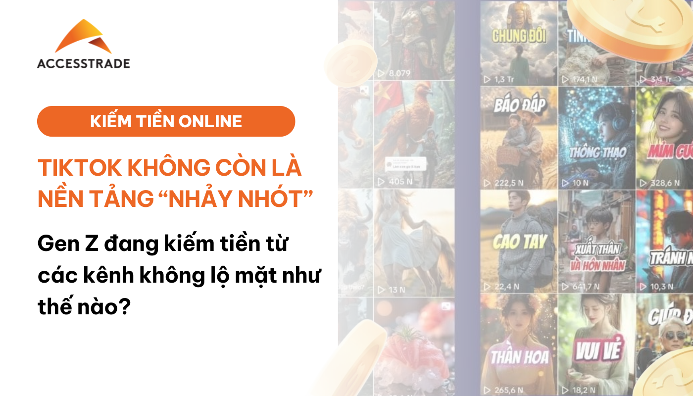 TikTok không còn là nền tảng “nhảy nhót”: Gen Z đang kiếm tiền từ các kênh không lộ mặt như thế nào?