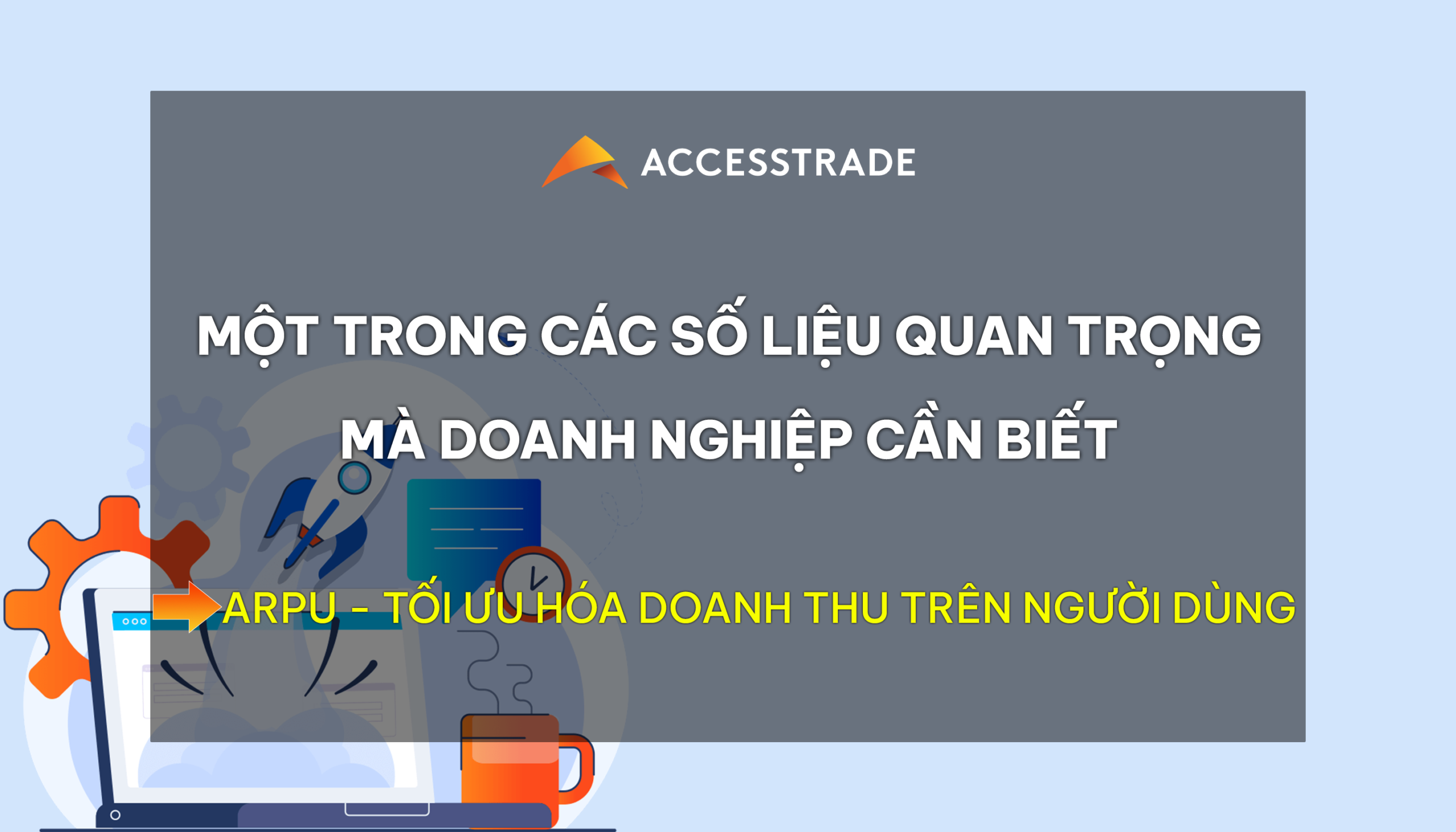 số liệu quan trọng lifetime value mà doanh nghiệp cần biết